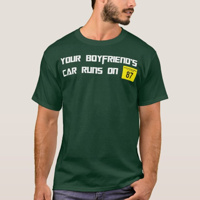 Camiseta O carro do seu namorado funciona com octanagem 87  (Frente)