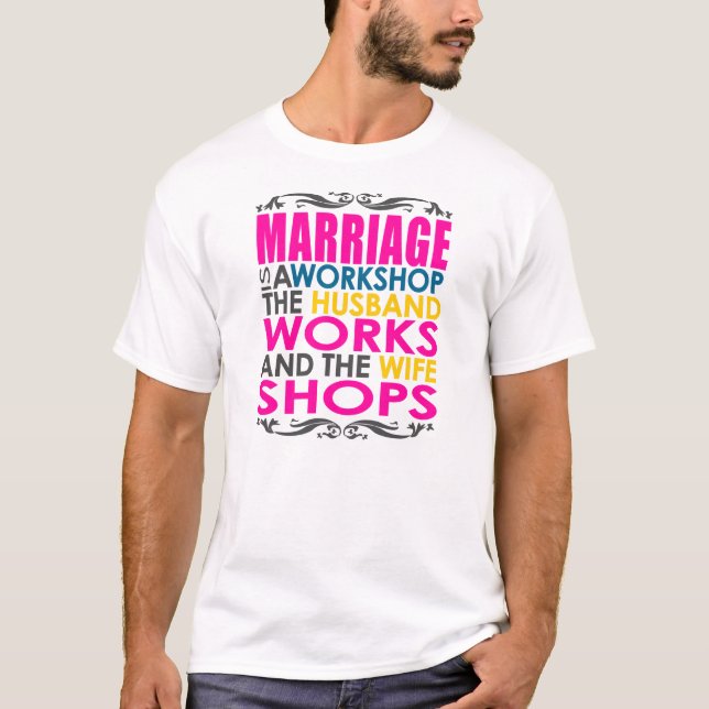 Camiseta O casamento é uma oficina, trabalhos do marido, (Frente)