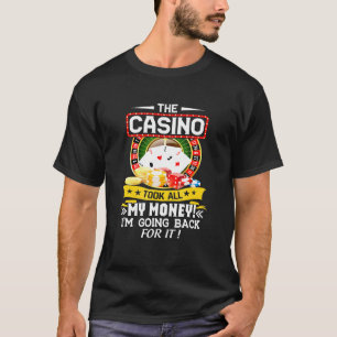 Camiseta O Casino Levou Todo O Meu Dinheiro - O Gam De Jogo