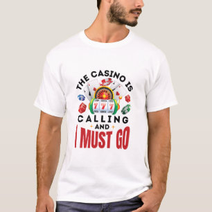 Camiseta O cassino está chamando e eu tenho que ir Engraç