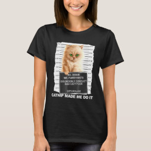 Camiseta O Catnip Fez-Me Fazê-Lo. Gato De Gato De Gato De G