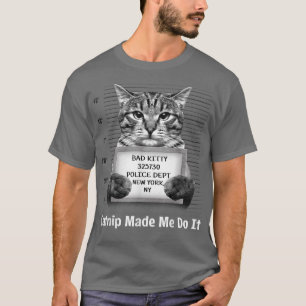 Camiseta O Catnip Fez-Me Fazê-Lo Sr. Furrycalças Kitty Cat 