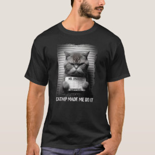 Camiseta O Catnip Fez-me Fazer Um Gato Engraçado Para Os Pá
