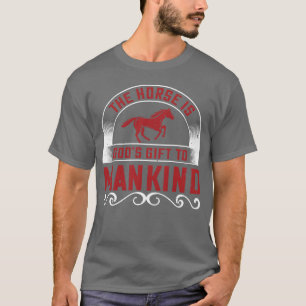 Camiseta O Cavalo é o presente de Deus para os amigos da hu