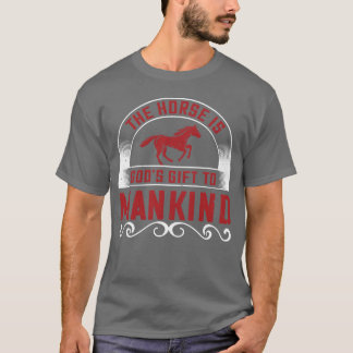 Camiseta O Cavalo é o presente de Deus para os amigos da hu