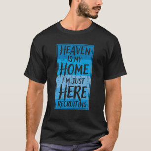 Camiseta O Céu é a minha casa. Estou aqui a recrutar