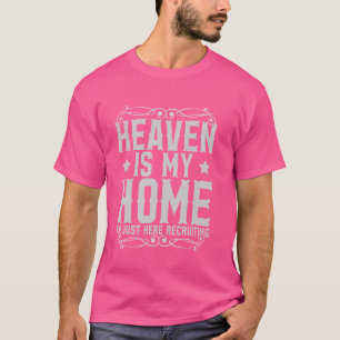 Camiseta O Céu é a minha casa. Estou aqui a recrutar