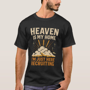 Camiseta O Céu é Minha Casa Estou Aqui Apenas Recrutando Cr