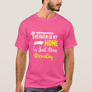 Camiseta O Céu é Minha Casa Estou Aqui Apenas Recrutando Je
