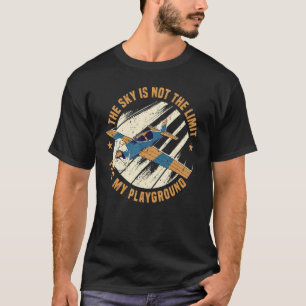 Camiseta O céu não é o limite. É o meu avião de recreio.