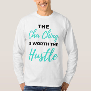 Camiseta O Cha Ching Vale O Hustle 2
