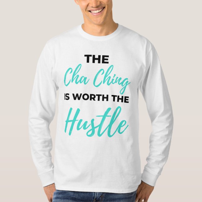 Camiseta O Cha Ching Vale O Hustle 2 (Frente)