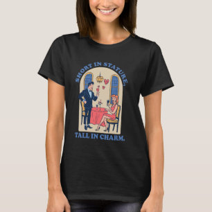 Camiseta O Charme Não Conhece Altura Rei Baixinho Engraçado