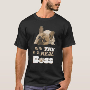 Camiseta O Chefe O Chefe Verdadeiro Cachorro Francês