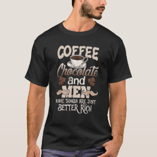 Camiseta O Chocolate Café Homens É Melhor Rico