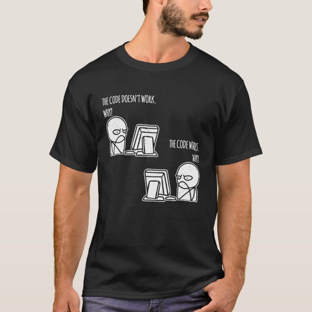 Camiseta O código funciona por que o Nerd do computador do  (Frente)
