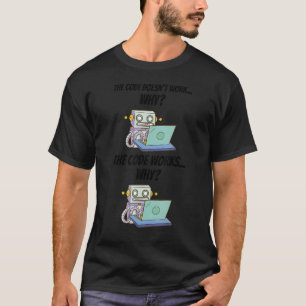 Camiseta O código não funciona por que o código funciona po