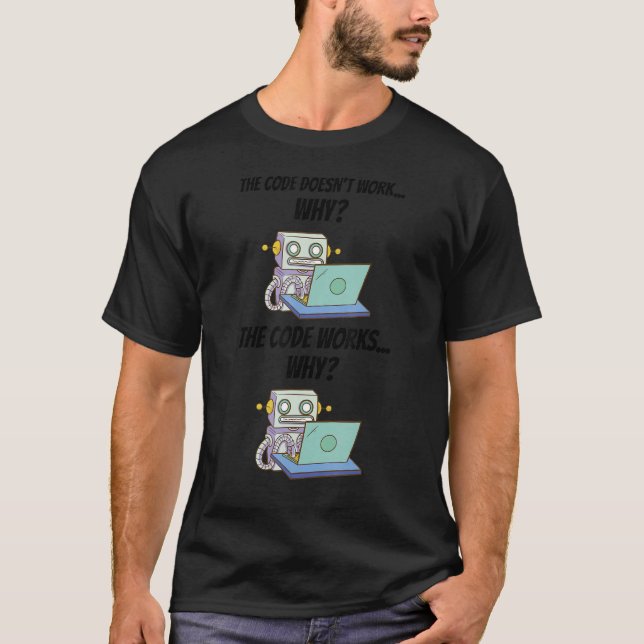 Camiseta O código não funciona por que o código funciona po (Frente)