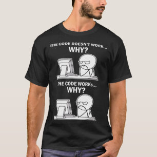 Camiseta O código não funciona por que o código funciona po