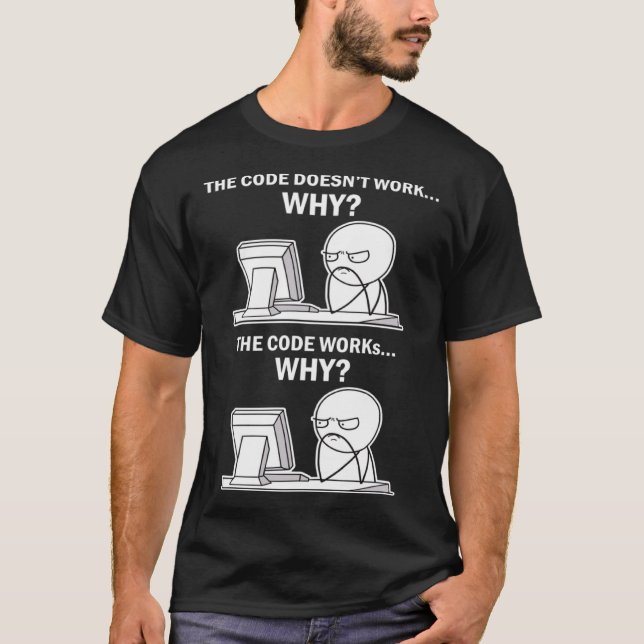 Camiseta O código não funciona por que o código funciona po (Frente)