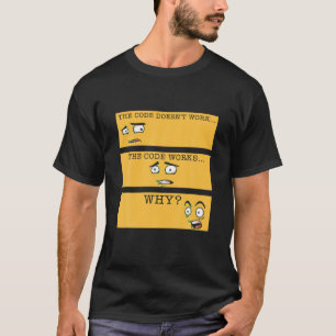 Camiseta O código não funciona por que o programador engraç