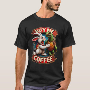 Camiseta O Coelho Acelera: Comprar-Me Café! Comprar-Me Um C