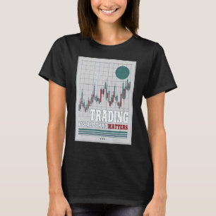 Camiseta O Comércio É Tudo O Que Importa Para O Cripto Trad