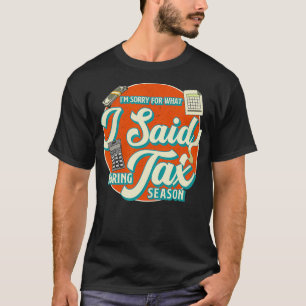 Camiseta O Contabilista I SORRY PELO QUE EU DISSE DURANTE O