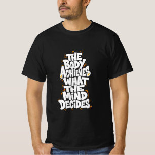 Camiseta O corpo alcança o que a mente decide
