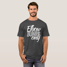 Camiseta O cotovelo bate apenas slogan tee