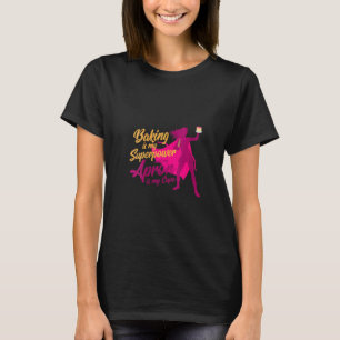 Camiseta O cozimento feminino é meu superpoder e meu aventa