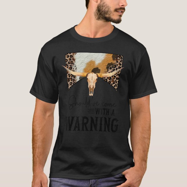 Camiseta O Crânio de Vaca Leopardo deveria ter vindo com um (Frente)