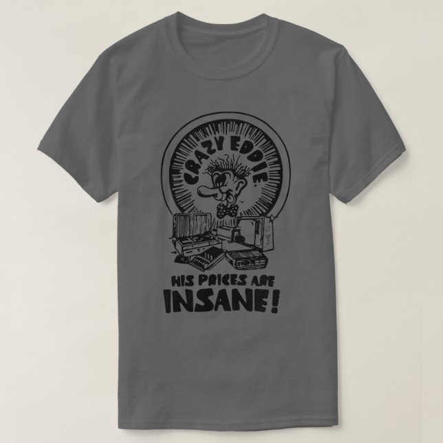 Camiseta O Crazy Eddie é Insano (Frente do Design)