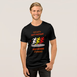 Camiseta O Crescimento Não é Instantâneo, Continue Avançand