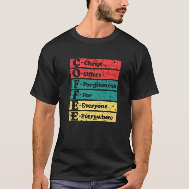 Camiseta O cristo Oferece Perdão Para Todos Os Beans De Caf (Frente)