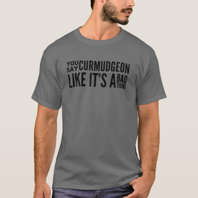 Camiseta O Curmudgeon - Engraçado (Frente)