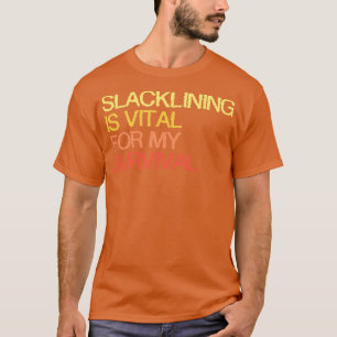 Camiseta O Descolamento É Vital Para A Minha Sobrevivência.