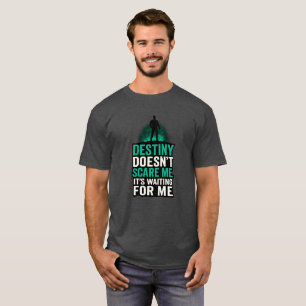 Camiseta O Destino não me assusta, está me esperando.