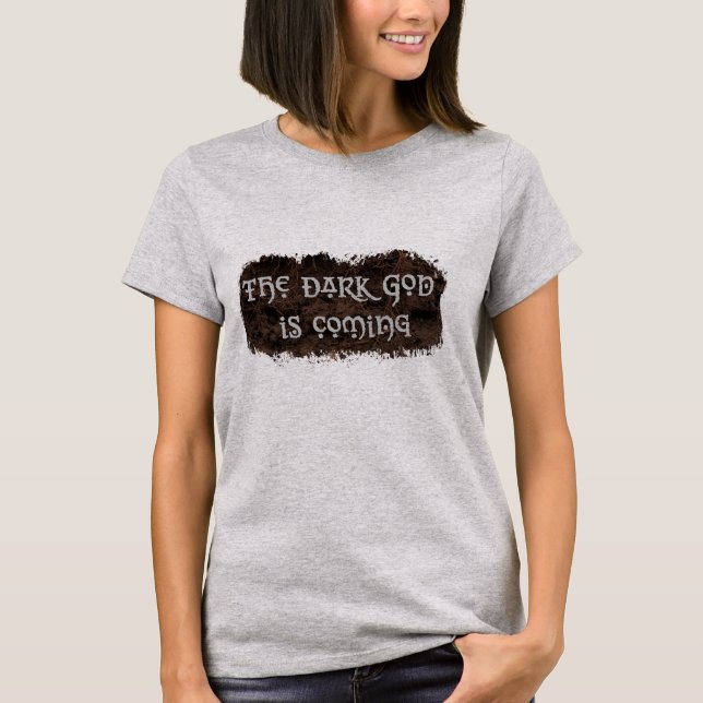 Camiseta O Deus das Trevas está Chegando (Frente)