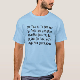 Camiseta O deus disse-me para dizê-lo para não acreditar