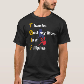 Camiseta O deus dos obrigados minha mamã é uma filipina