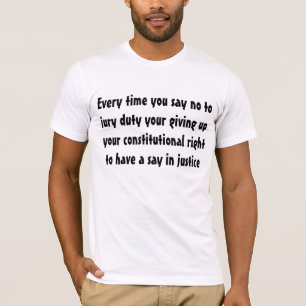 Camiseta O dever de júri é seus direitos constitucionais…
