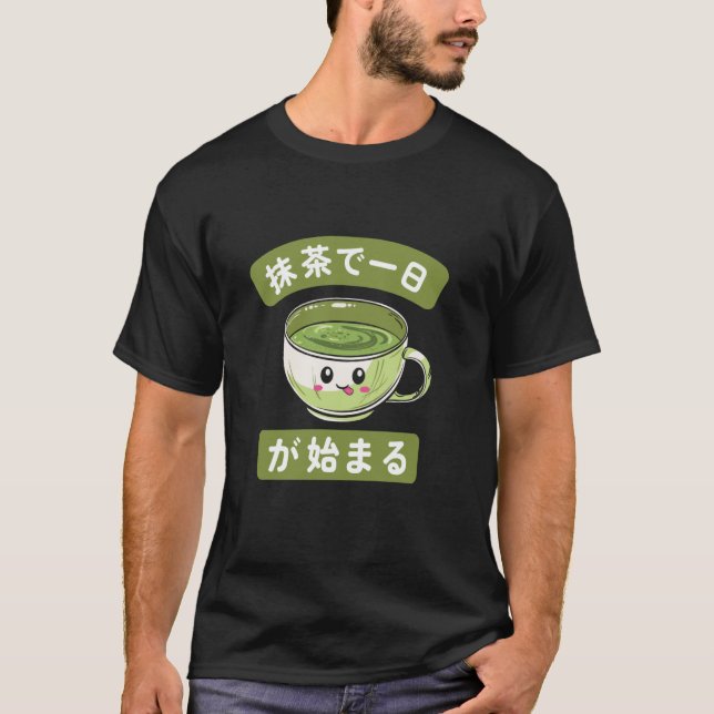 Camiseta O dia começa com matcha Chá Matcha Cerimônia do Ch (Frente)