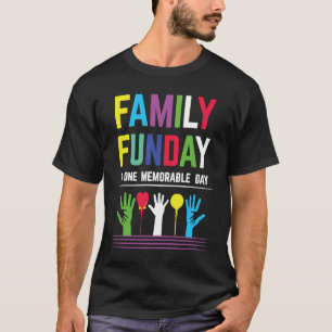 Camiseta O dia da diversão familiar é um dia memorável para