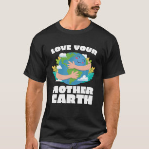 Camiseta O Dia da Terra Ama Sua Mãe Terra Salve O Planeta 