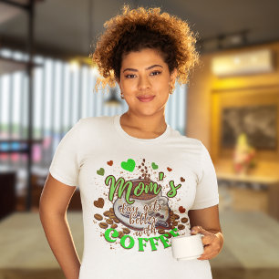 Camiseta O Dia das Mães Verdes Bonitas melhora com o Café E