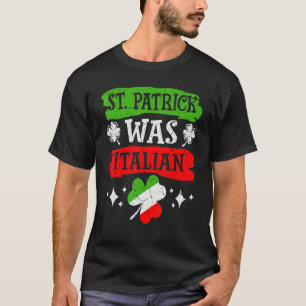 Camiseta O Dia de São Patrício Era Italiano Engraçado