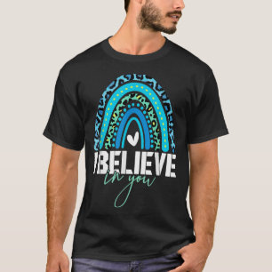 Camiseta O Dia De Teste Eu Acredito Em Você O Arco-Íris Dão