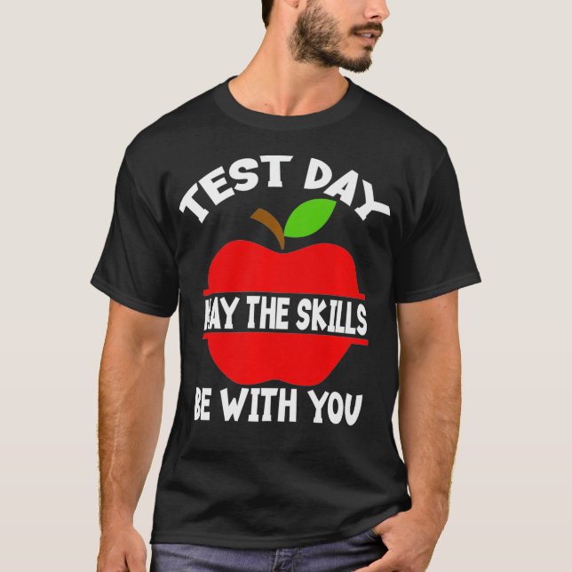 Camiseta O Dia De Teste Pode Ser O Dia De Teste. (Frente)