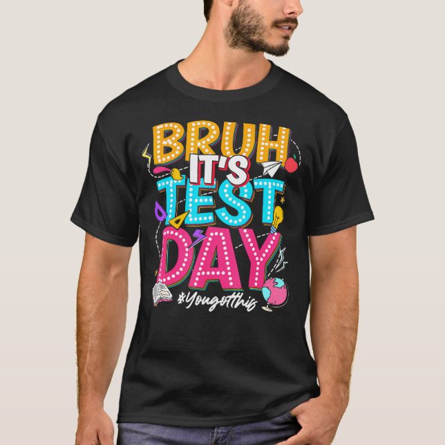 Camiseta O Dia De Teste Que Você Teve Este Dia De Teste (Frente)